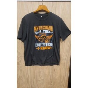 My Husband Is The Hotest Biker I Know T-Shirt Size XL.